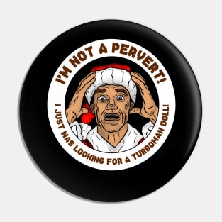 I'm Not A Pervert! Pin