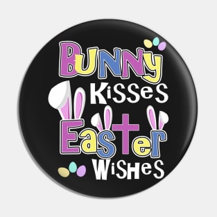 Easter Shirts Kids - Bunny Kisses and Easter Wishes Pin