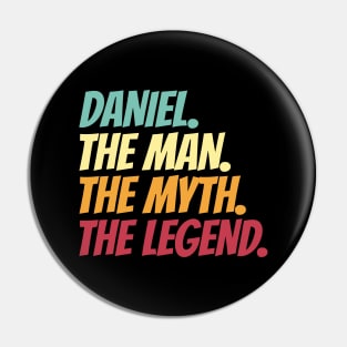 Daniel The Man The Myth The Legend Pin