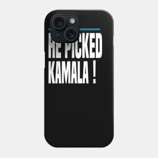 He picked Kamala 2020 election Phone Case