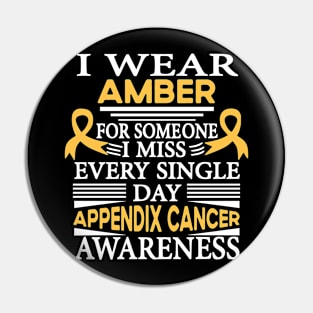 Appendix I Wear Amber for Someone I Miss Every Single Day Pin