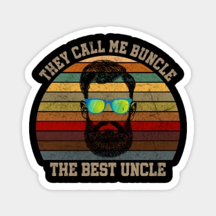 THEY CALL ME BUNCLE THE BEST UNCLE Magnet