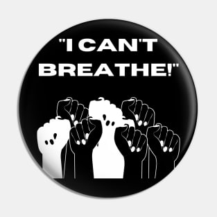 "I Can't Breathe!" (White) Pin