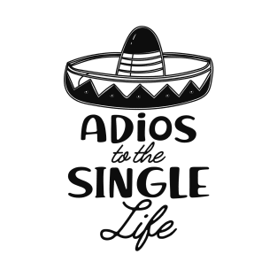 Bride - Adios to the single life T-Shirt