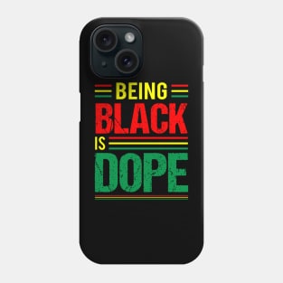 Being Black is Dope, Black History, Black Culture Phone Case