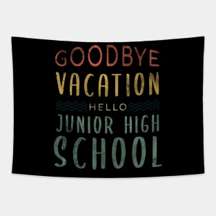 Goodbye Vacation Hello Junior High School - Back To School Tapestry