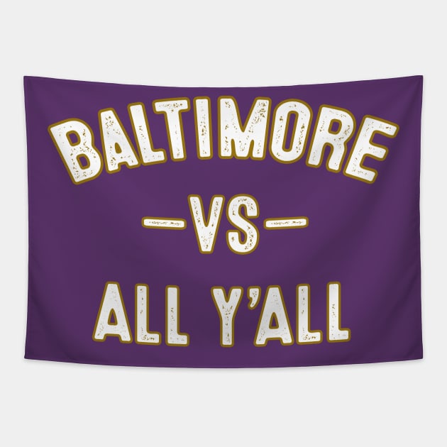 Baltimore vs all y'all Sports Trending Tees Baltimore Football Tapestry by Hong Lien 