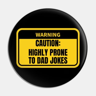 Human Warning Label: Highly Prone to Dad Jokes Pin