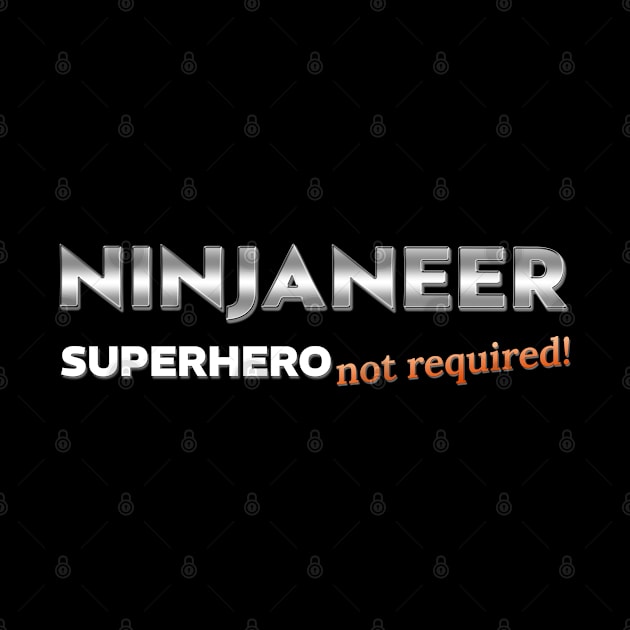 NINJANEER Superhero Not Required by AndrewStep