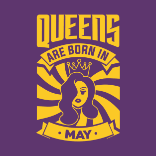 Queens Are Born In May Happy Birthday T-Shirt