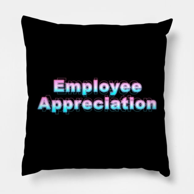 Employee Appreciation Pillow by Sanzida Design