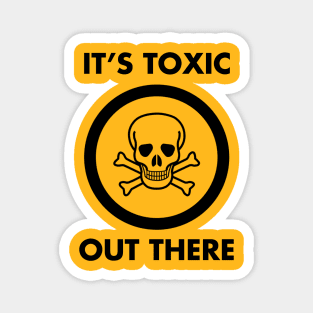 Toxic Out There Magnet