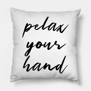 Relax your hand. Nail Artist, Nailtech  Gift Ideas Pillow