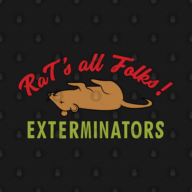 Discover Rat's all Folks Exterminators - Bobs Burgers - T-Shirt