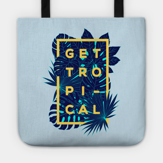 Get tropical