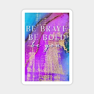 Be Brave Magnet