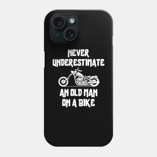 Never underestimate an old man on a bike Phone Case