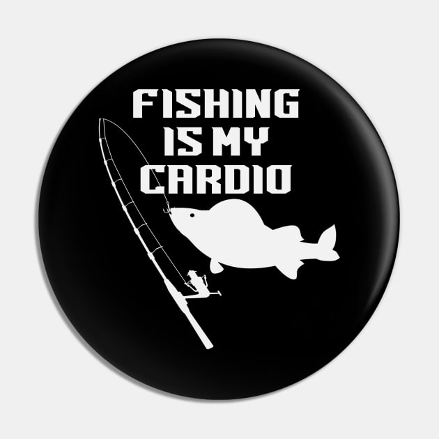 Fishing Is My Cardio Pin by Animal Specials