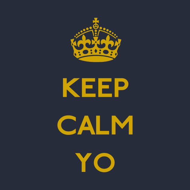 Keep calm yo by karlangas