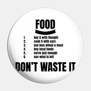 FOOD: DON’T WASTE IT Pin