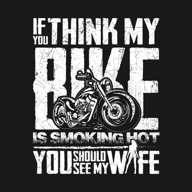 If you think my Bike is Smoking Hot, You should see my Wife by MADesigns