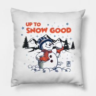 Up to Snow Good - Funny Christmas - Happy Holidays - Xmas - Snowman Pillow