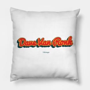 Dave Van Ronk Pillow