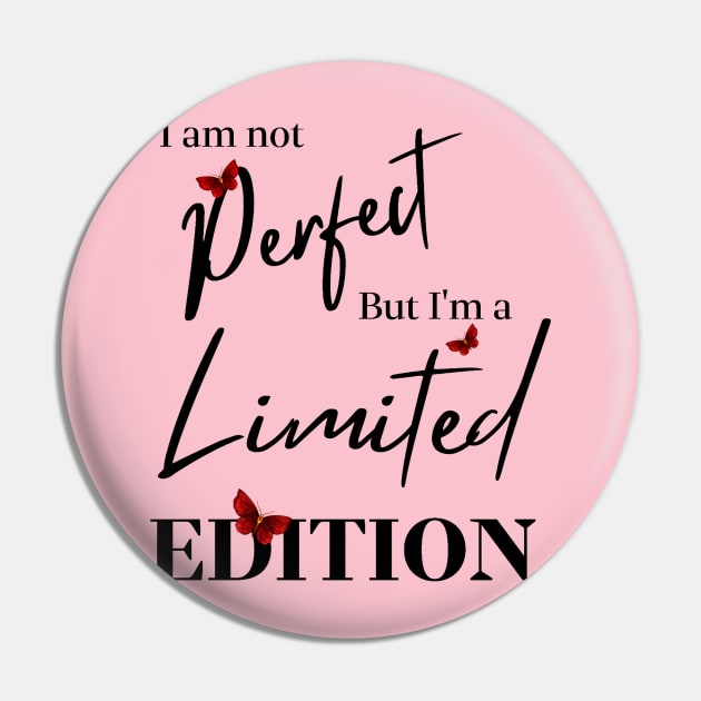 I am not Perfect - But I am a Limited Edition Pin by Roy's Disturbia