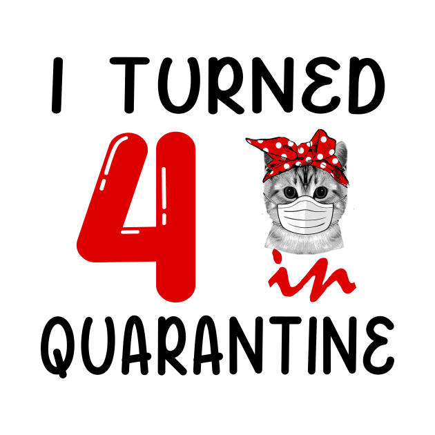 I Turned 4 In Quarantine Funny Cat Facemask by David Darry