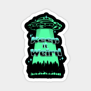 Keep it Weird UFO 2 Magnet