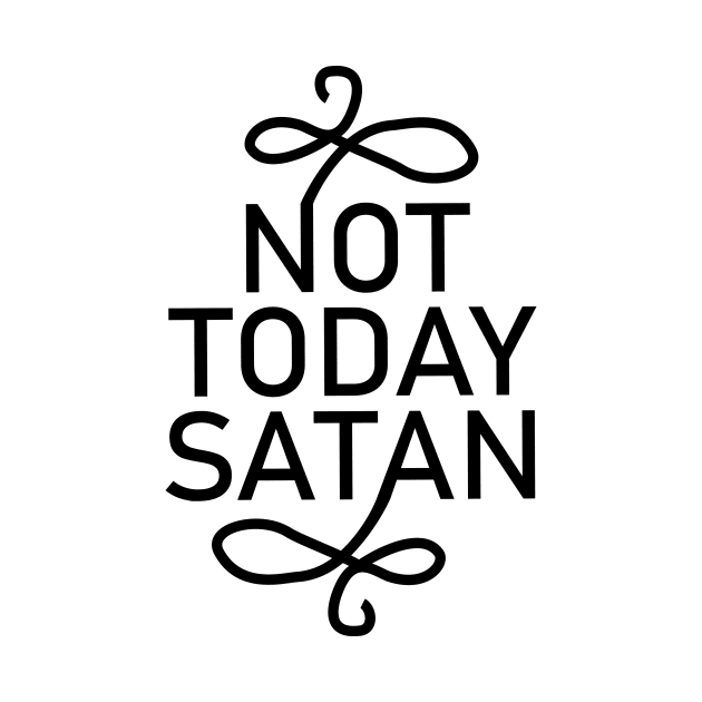 Not Today Satan by animericans