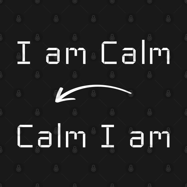 I am Calm T-Shirt mug apparel hoodie tote gift sticker pillow art pin by Myr I Am