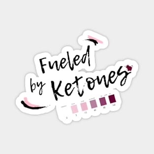 Fueled by Ketones - For Keto Dieters and Keto Lifers Magnet