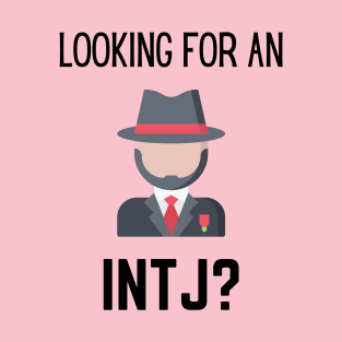 Looking for an INTJ? T-Shirt