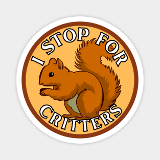 I Stop for Critters: Squirrel Magnet