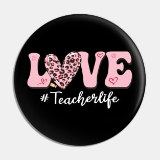 Love Teacher Life Valentine's Day Pin