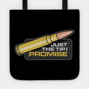 JUST THE TIP I PROMISE Tote