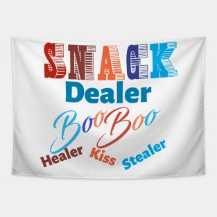 snack dealer boo boo healer kiss slealer Tapestry