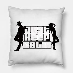 JUST KEEP CALM Pillow