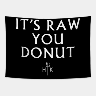 It's Raw You Donut Tapestry