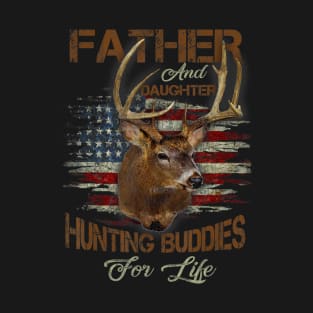 Father and Daughter Hunting Buddies For Life Gift Dad Daddy T-Shirt