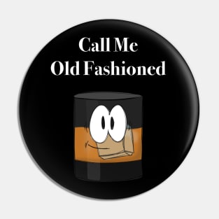 Call Me Old Fashioned Pin