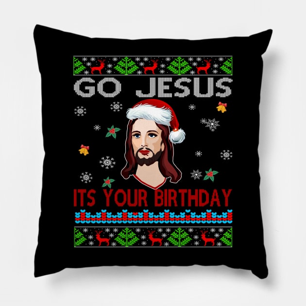 Go Jesus is Your Birthday Ugly Christmas Sweater Xmas Gift Pillow by peskybeater