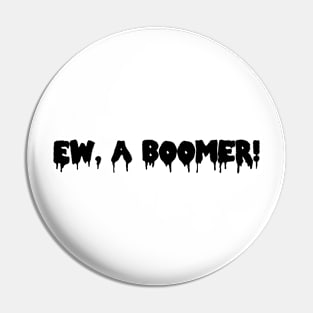 Boomer! Part 2 Pin