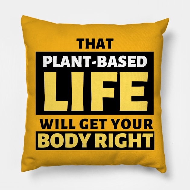 That Plant Based Life Will Get Your Body Right - Afrinubi Pillow by Afrinubi™