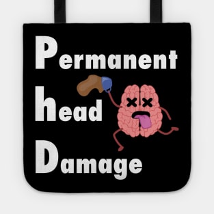 PhD permenent head damage Tote