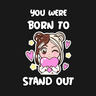 Cute Anime Manga Girl You Were Born to Stand Out T-Shirt