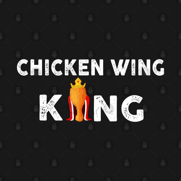 Funny Chicken Wing King by Artistry Vibes