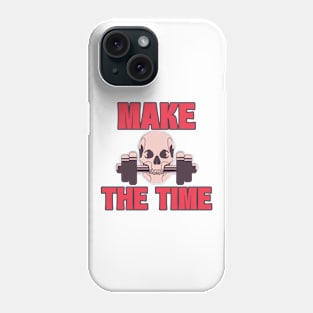 Make The Time Bodybuilding Bodybuilder Phone Case