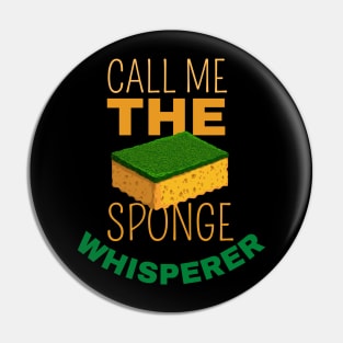 Call Me The Sponge Whisperer Pin